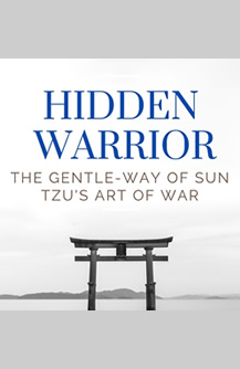 Hidden Warrior The Gentle-way of Sun Tzu's Art of War edited by Amy Reed